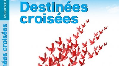 Vient de paraître ''Destinées croisées'' de Mohamed Mouldi Kefi